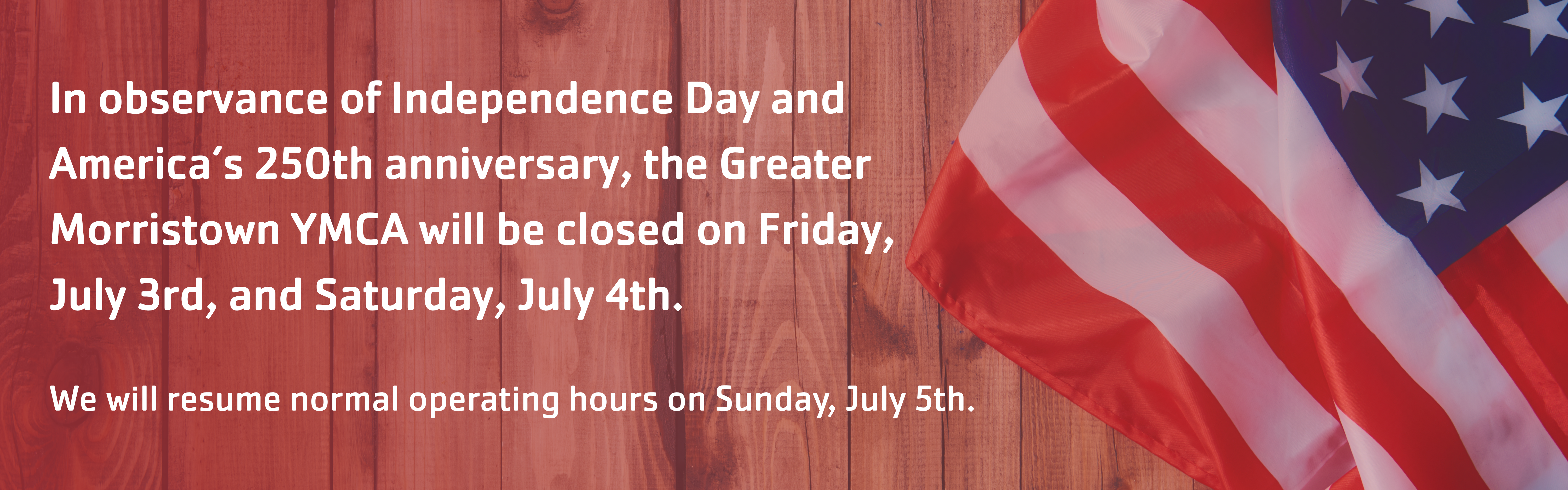 https://www.greatermorristownymca.org/sites/default/files/revslider/image/HAPPY%204TH%20OF%20JULY%21%20%286000%20x%201875%20px%29.png