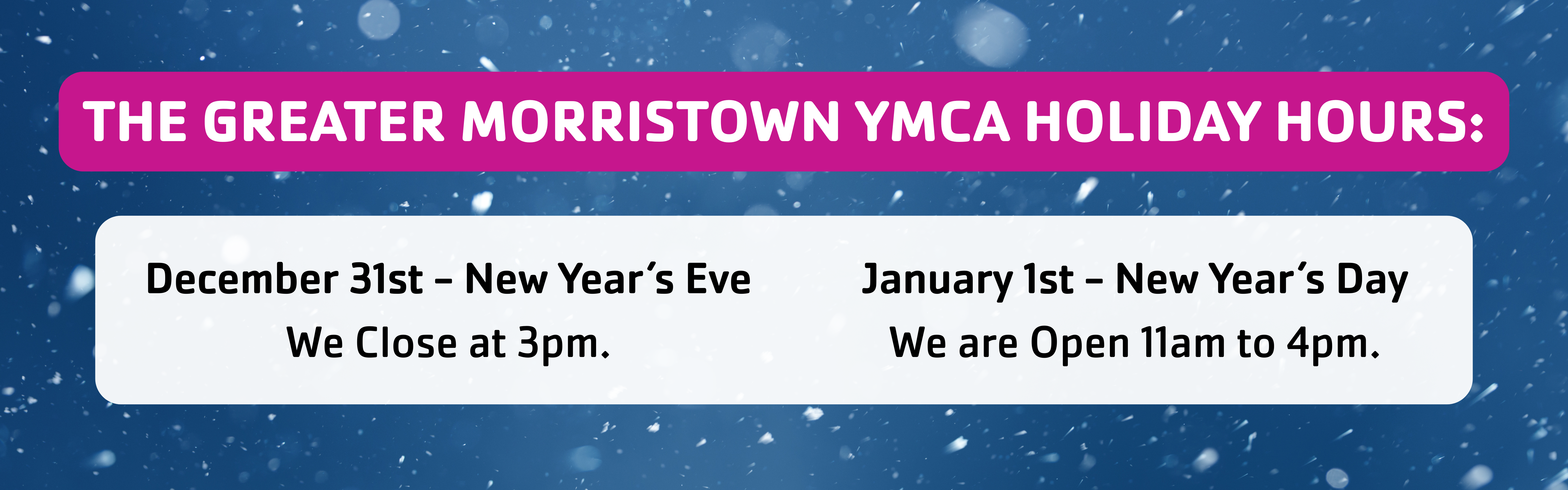 https://www.greatermorristownymca.org/sites/default/files/revslider/image/Holiday%20Hours%20Update.png